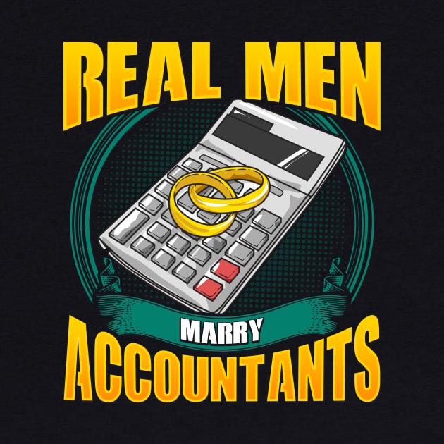 Cute Real Men Marry Accountants Funny CPA Husband by theperfectpresents